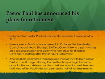 Pastor Paul has announced his  plans for retirement  In September, Pastor Paul announced his