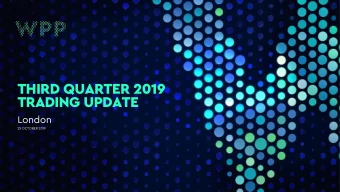 THIRD QUARTER 2019  TRADING UPDATE  London  25 OCTOBER 2019  THIRD QUARTER 2019 TRADING UPDATE  1