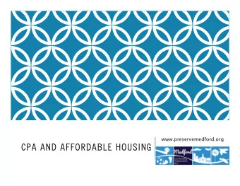 CPA AND AFFORDABLE HOUSING  IMPLEMENTING CPA: NEXT STEPS  Party  Task  Action  Responsible