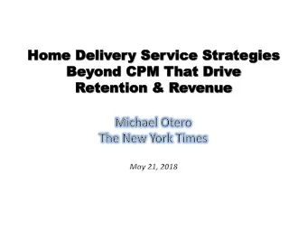 Home  Home Deliv  eliver  ery Ser  ervice  ice Strategies  gies  Bey  eyond  ond CPM Tha  hat Driv