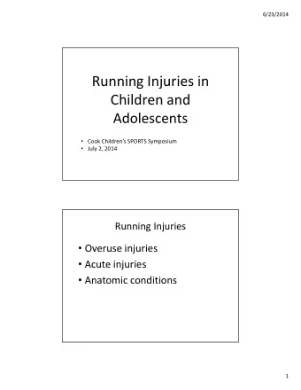 Running Injuries in  Children and  Adolescents  Cook Childrens SPORTS Symposium  July 2,