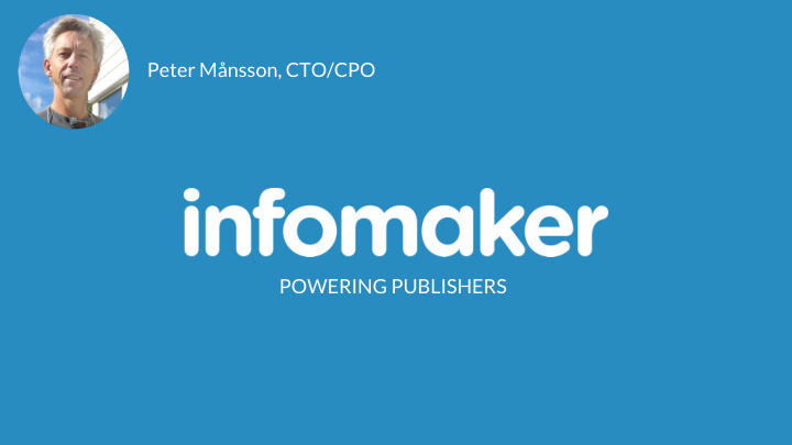 peter m nsson cto cpo powering publishers infomaker app