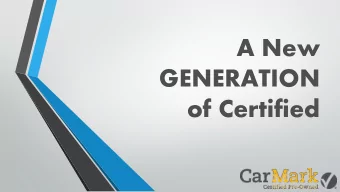 A New  GENERATION  of Certified  Moderator:  Presenter:  Bill Zadeits  Dave Stevenson  Executive