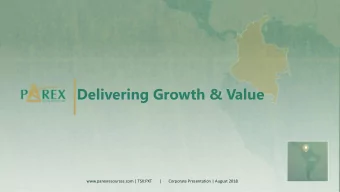 Delivering Growth &amp; Value  www.parexresources.com | TSX:PXT       |       Corporate