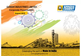 August 2019 One of the Largest Integrated Single Stream Cement Plants Map not drawn to scale; *