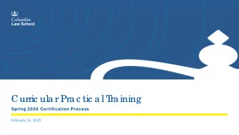 Curric ula r Pra c tic a l T  ra ining  Spring 2020 Certification Process  February 14, 2020