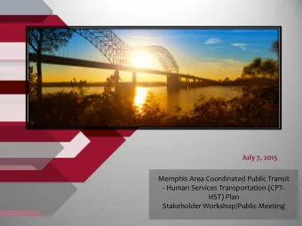 July 7, 2015  Memphis Area Coordinated Public Transit  - Human Services Transportation (CPT-  HST)