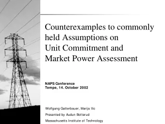 Counterexamples to commonly  held Assumptions on  Unit Commitment and  Market Power Assessment