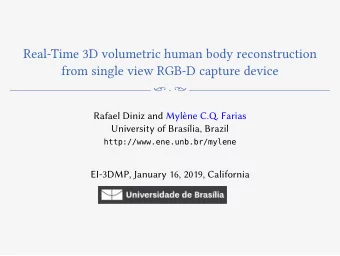 Real-Time 3D volumetric human body reconstruction  from single view RGB-D capture device n . N