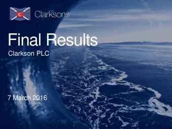 Final Results  Clarkson PLC  7 March 2016  Format Background. Click on  Insert from