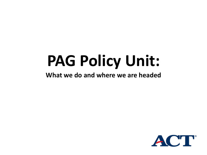 pag policy unit