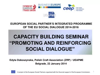 SOCIAL DIALOGUE  Edyta Doboszynska, Polish Craft Association (ZRP) / UEAPME  Belgrade, 22
