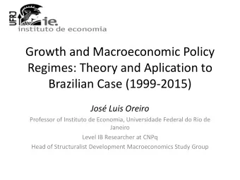 Growth and Macroeconomic Policy  Regimes: Theory and Aplication to  Brazilian Case (1999-2015)