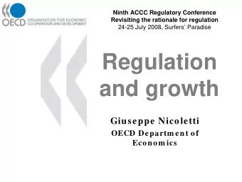 Regulation  and growth  Giuseppe Nicoletti  OECD Departm ent of  Econom ics  Outline