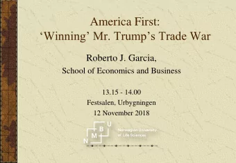 America First:  Winning Mr. Trumps Trade War  Roberto J. Garcia,  School of Economics and