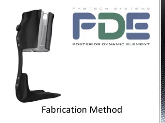 Fabrication Method  This PDE fabrication presentation is designed to display  elements  of the