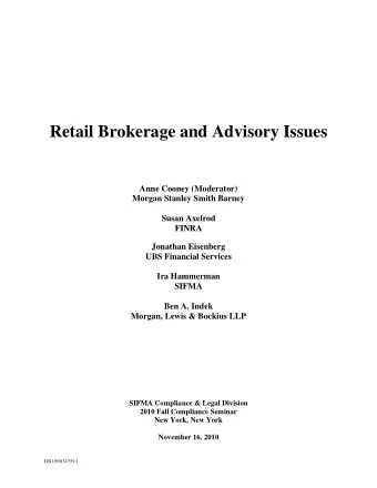 Retail Brokerage and Advisory Issues  Anne Cooney (Moderator)  Morgan Stanley Smith Barney  Susan