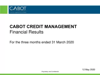 CABOT CREDIT MANAGEMENT  Financial Results  For the three months ended 31 March 2020  12 May 2020