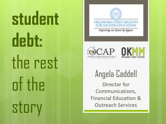 student  debt:  the rest  Angela Caddell  of the  Director for  Communications,  story  Financial