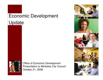 Economic Development  Update  Office of Economic Development  Presentation to Berkeley City Council