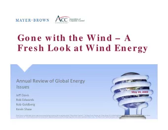 Gone with the Wind  A  Fresh Look at Wind Energy Annual Review of Global Energy Issues May 19,