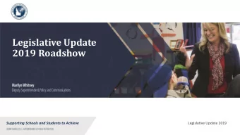 Legislative Update  2019 Roadshow  Supporting Schools and Students to Achieve  Legislative Update