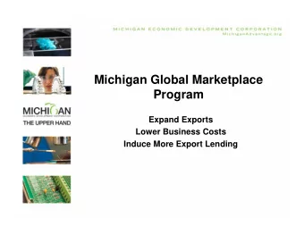 Michigan Global Marketplace  Program  Expand Exports  Lower Business Costs  Induce More Export