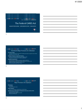 The Federal CARES Act  MAJOR PROVISIONS | IMPLEMENTATION | RESOURCES  1  Overview &amp; Major