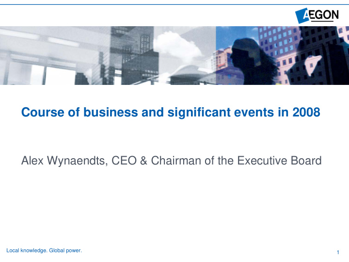 course of business and significant events in 2008