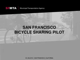SAN FRANCISCO  BICYCLE SHARING PILOT  03 | 06| 2012 |  SAN FRANCISCO, CALIFORNIA  Pilot Service