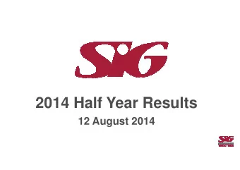 2014 Half Year Results  12 August 2014    Good first half
