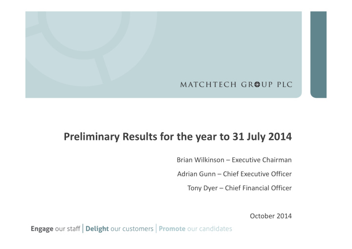 preliminary results for the year to 31 july 2014
