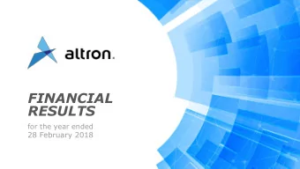 FINANCIAL  RESULTS  for the year ended  28 February 2018  Delivering on  Mteto Nyati  commitments