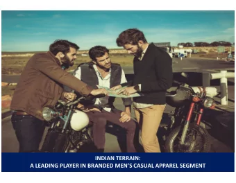 INDIAN TERRAIN:  INDIAN TERRAIN:  A LEADING PLAYER IN BRANDED MENS CASUAL APPAREL SEGMENT  A