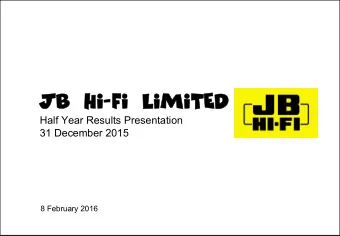 JB JB Hi  Hi-Fi Fi Limited ed  Half Year Results Presentation  31 December 2015  8 February 2016