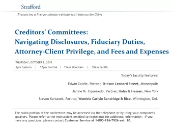 Creditors Committees:  Navigating Disclosures, Fiduciary Duties, Attorney-Client Privilege, and