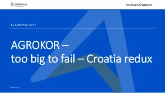 too big  ig to fail il  Croatia redux  Debtwire.com  An Acuris Company  Background  3  Events