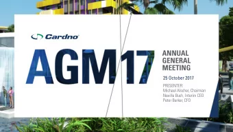 ANNUAL  GENERAL  MEETING  25 October 2017  PRESENTER:  Michael Alscher, Chairman  Neville Buch,