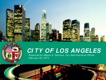 CI TY OF LOS ANGELES  Presented by Miguel A. Santana, City Administrative Officer February 26, 2014