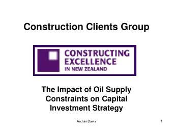 Construction Clients Group  The Impact of Oil Supply  Constraints on Capital  Investment Strategy