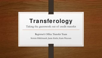 Transferology  Taking the guesswork out of credit transfer  Registrars Office Transfer Team