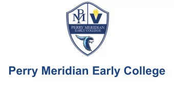 Perry Meridian Early College  Kert Boedicker, Principal at PMHS  Martha Cook, Early College