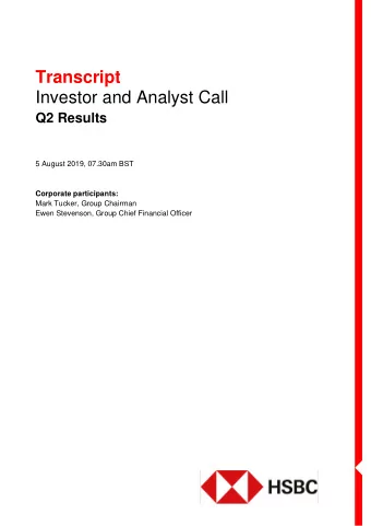 Transcript  Investor and Analyst Call Q2 Results  5 August 2019, 07.30am BST Corporate