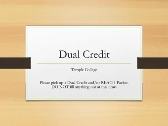 Dual Credit  Temple College  Please pick up a Dual Credit and/or REACH Packet.  DO NOT fill