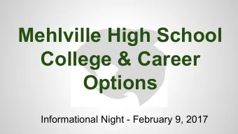 Mehlville High School  College &amp; Career  Options  Informational Night - February 9, 2017