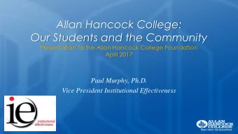 Allan Hancock College:  Our Students and the Community  Presentation to the Allan Hancock College