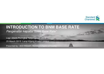 INTRODUCTION TO BNM BASE RATE Pengenalan kepada BNM Base Rate Liqa  ASAS Peringkat