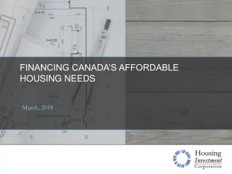 FINANCING CANADAS AFFORDABLE  HOUSING NEEDS  March, 2018  WHO IS HPC HOUSING INVESTMENT