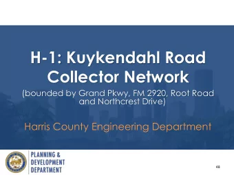 H-1: Kuykendahl Road  Collector Network  (bounded by Grand Pkwy, FM 2920, Root Road  and Northcrest