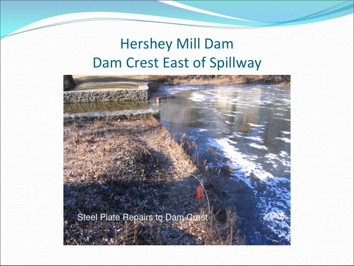 hershey mill dam dam crest east of spillway